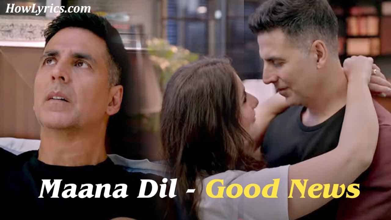 Maana Dil Lyrics - Good News