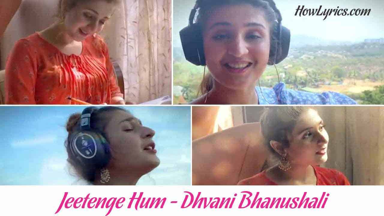 Jeetenge Hum Lyrics – Dhvani Bhanushali