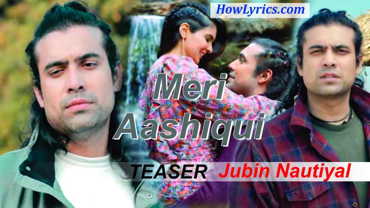 Meri Aashiqui teaser lyrics Jubin Nautiyal
