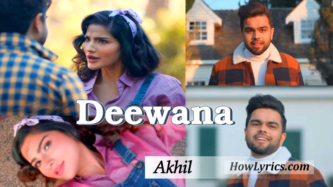 Deewana Lyrics By Akhil | दीवाना तेरा मैं