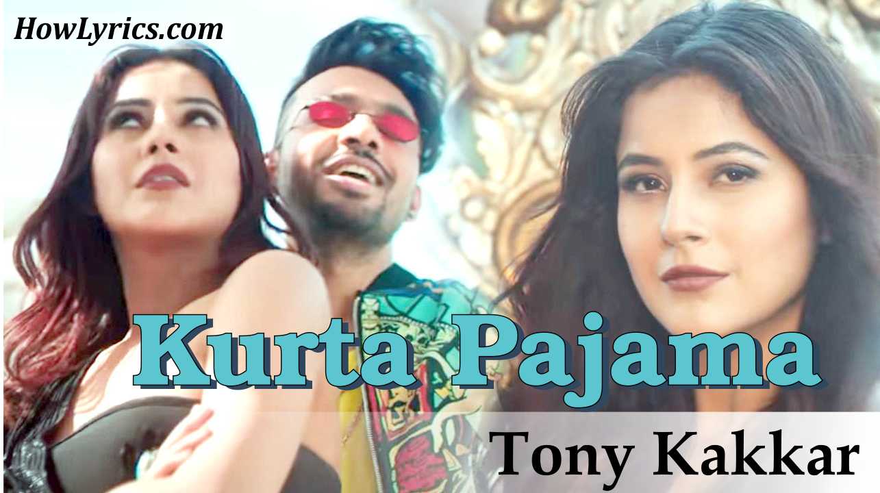 Kurta Pajama Lyrics By Tony Kakkar