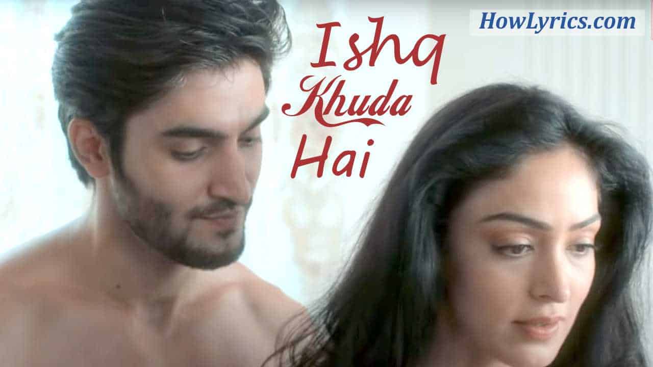 Ishq Khuda Hai lyrics By Tulsi Kumar | इश्क़ खुदा है