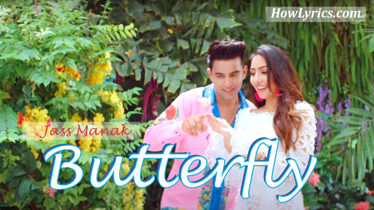 Butterfly Lyrics by Jass Manak | बन के तुस्सी बटरफ़्लाई