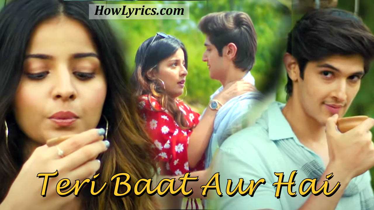 Teri Baat Aur Hai Lyrics By Stebin Ben | तेरी बात और है