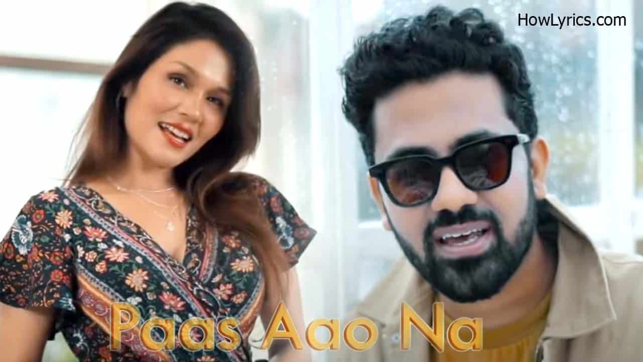 Paas Aao Na Lyrics By Sonu Kakkar | पास आओ ना