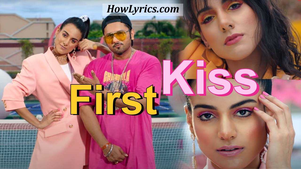 First Kiss Lyrics By Honey Singh and Ipsitaa | फर्स्ट किस