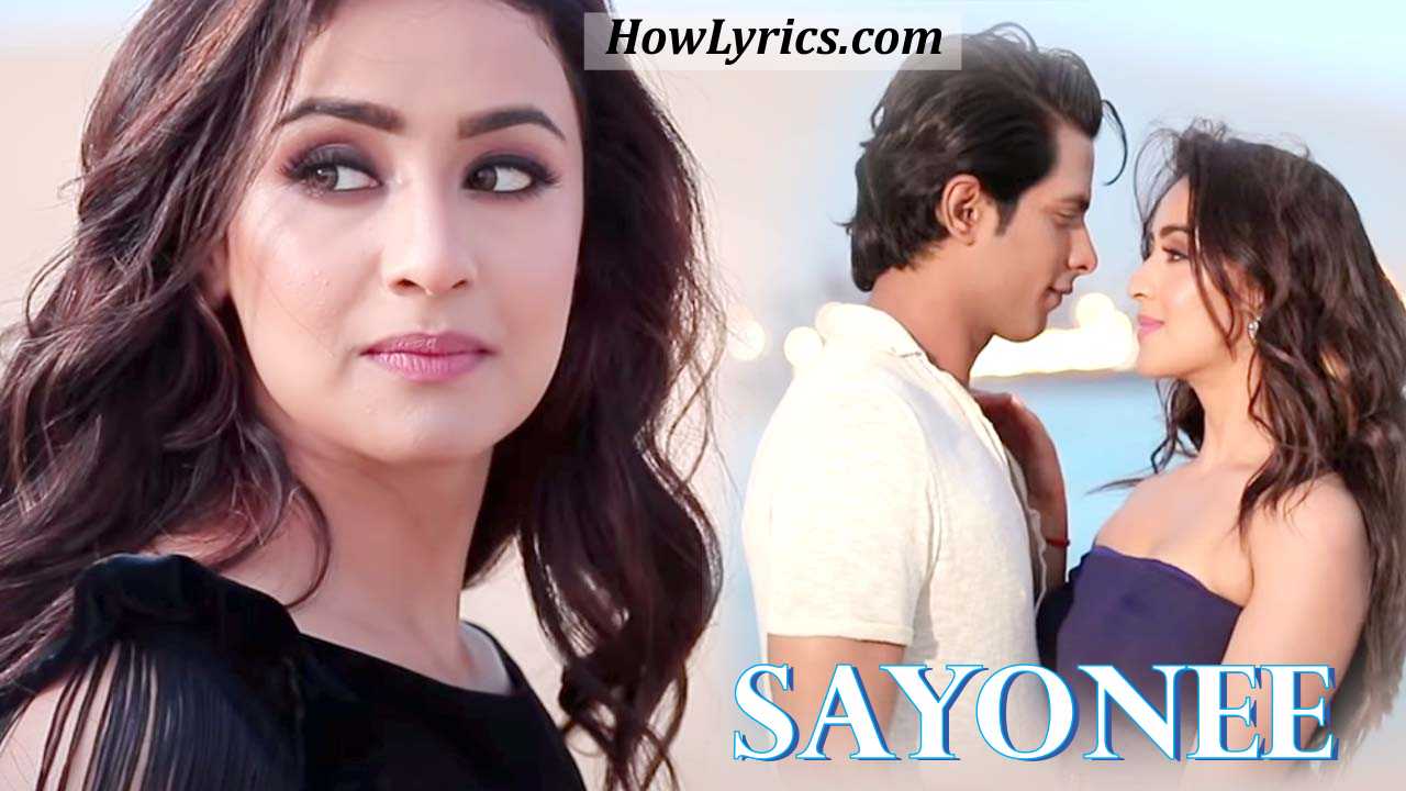 Sayonee Lyrics By Arijit Singh | हो सयोनी