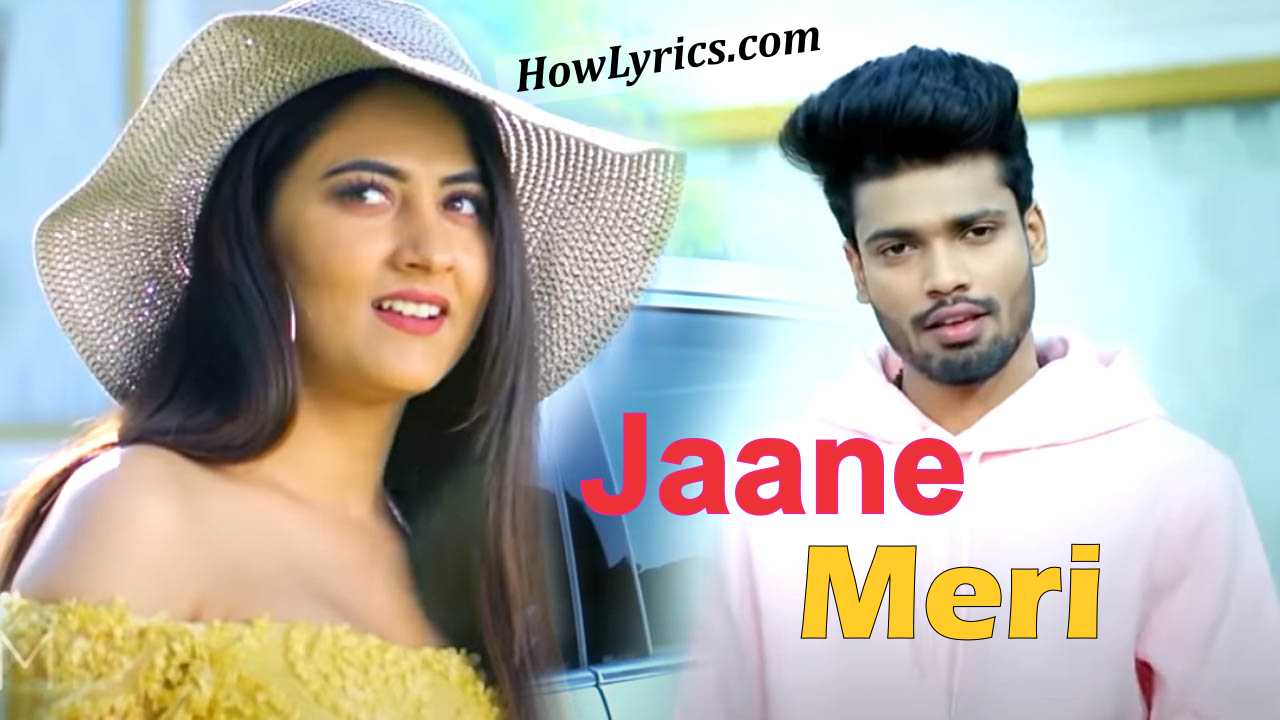 Jaane Meri Lyrics By Sumit Goswami | जाने मेरी