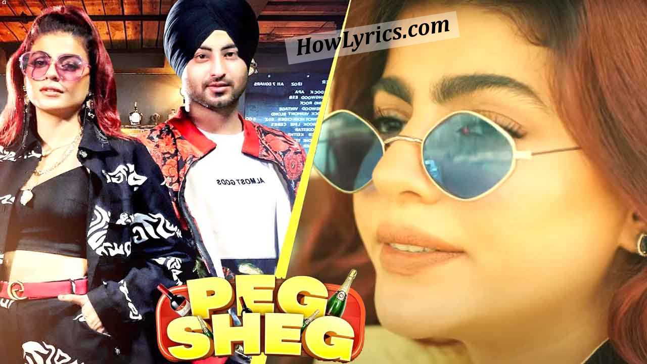 Peg Sheg Lyrics By Minda and Afsana Khan | पेग शेग