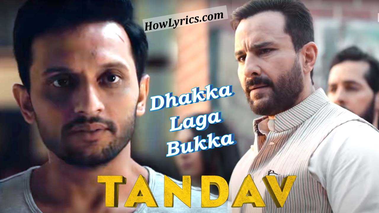 Dhakka Laga Bukka Lyrics - Tandav | धक्का लगा बुक्का