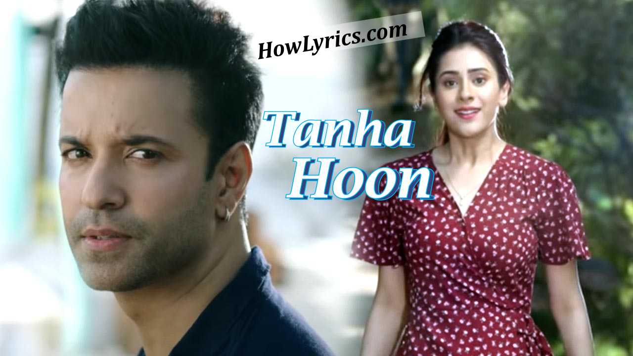 Tanha Hoon Lyrics By Yasser Desai | तन्हा हूँ