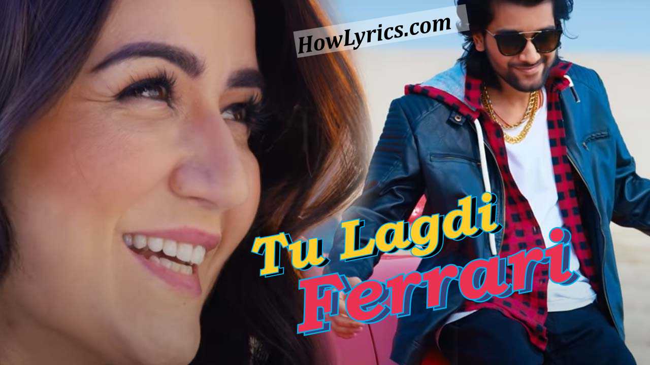Tu Lagdi Ferrari Lyrics By Romy & Asees Kaur | तू लगदी फेरारी