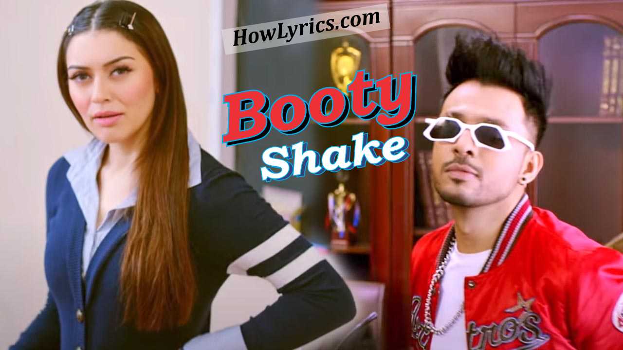 Booty Shake Lyrics By Tony Kakkar and Sonu Kakkar | बूटी शेक
