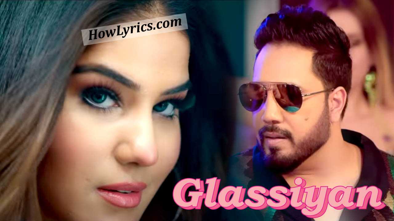 Glassiyan Lyrics By Mika Singh | मुंडे फड़ के ग्लासियां खड़े