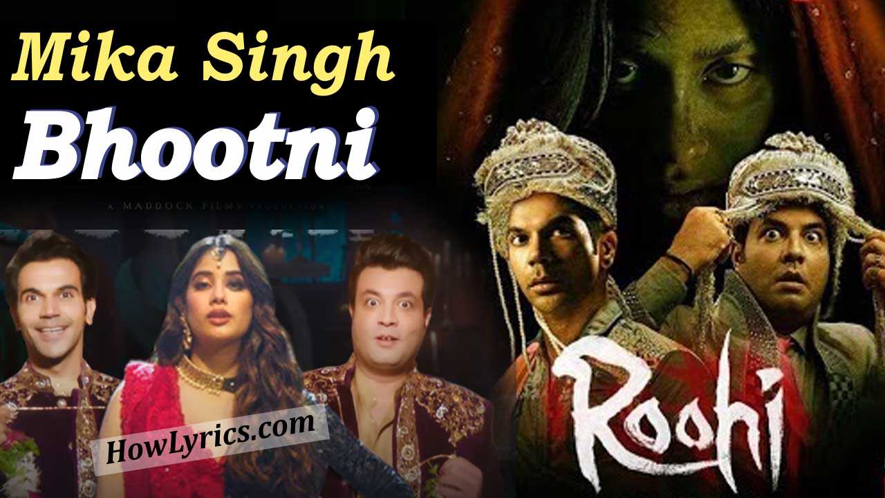 Bhootni Lyrics By Mika Singh - Roohi | भूतनी को दिल दिया