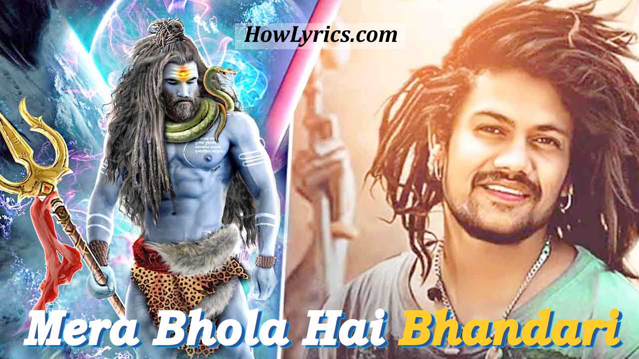 Mera Bhola Hai Bhandari Lyrics | मेरा भोला है भंडारी