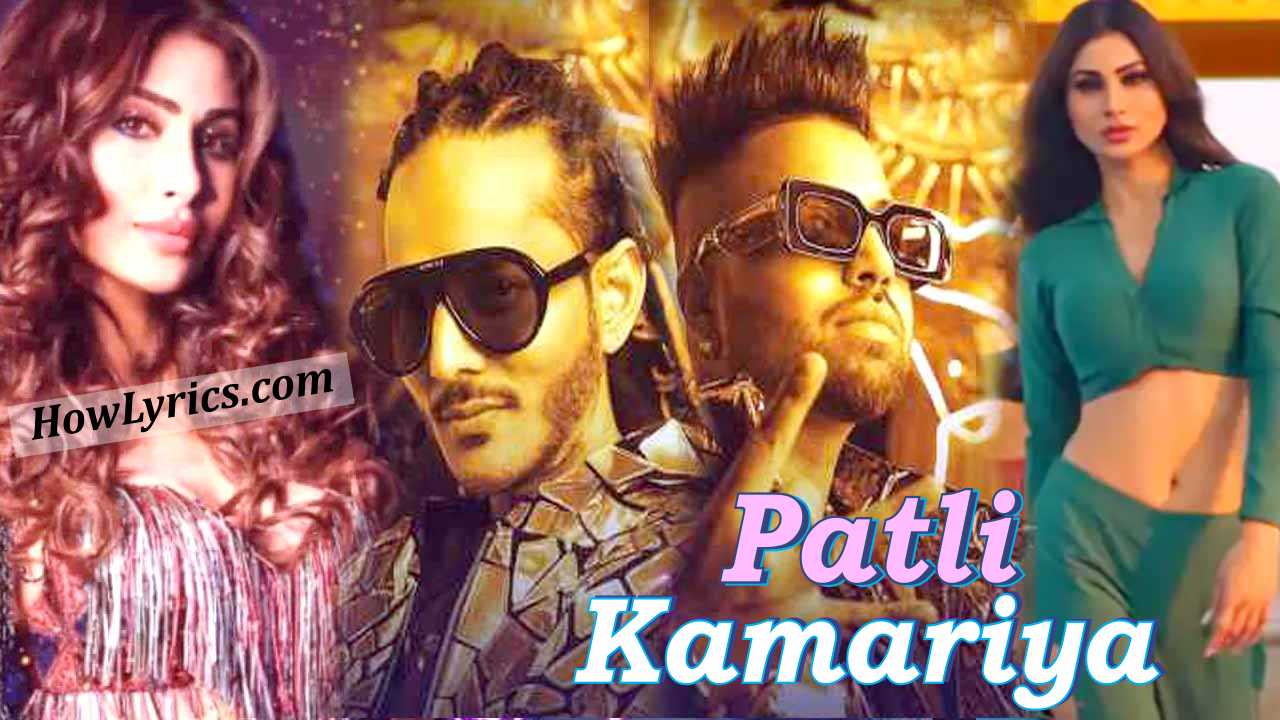 Patli Kamariya Lyrics By Tanishk Bagchi & Sukh E | पतली कमरिया