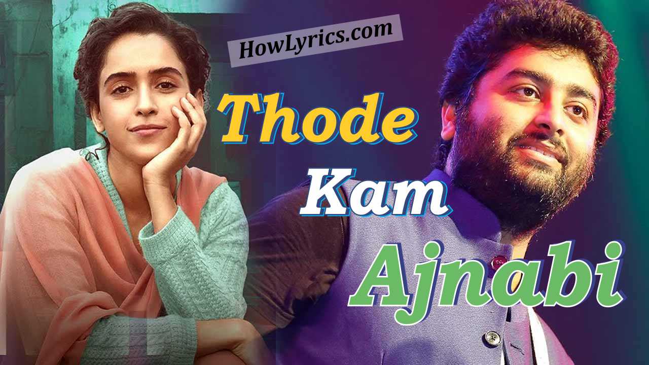 Thode Kam Ajnabi Lyrics By Arijit Singh | थोड़े से कम अजनबी