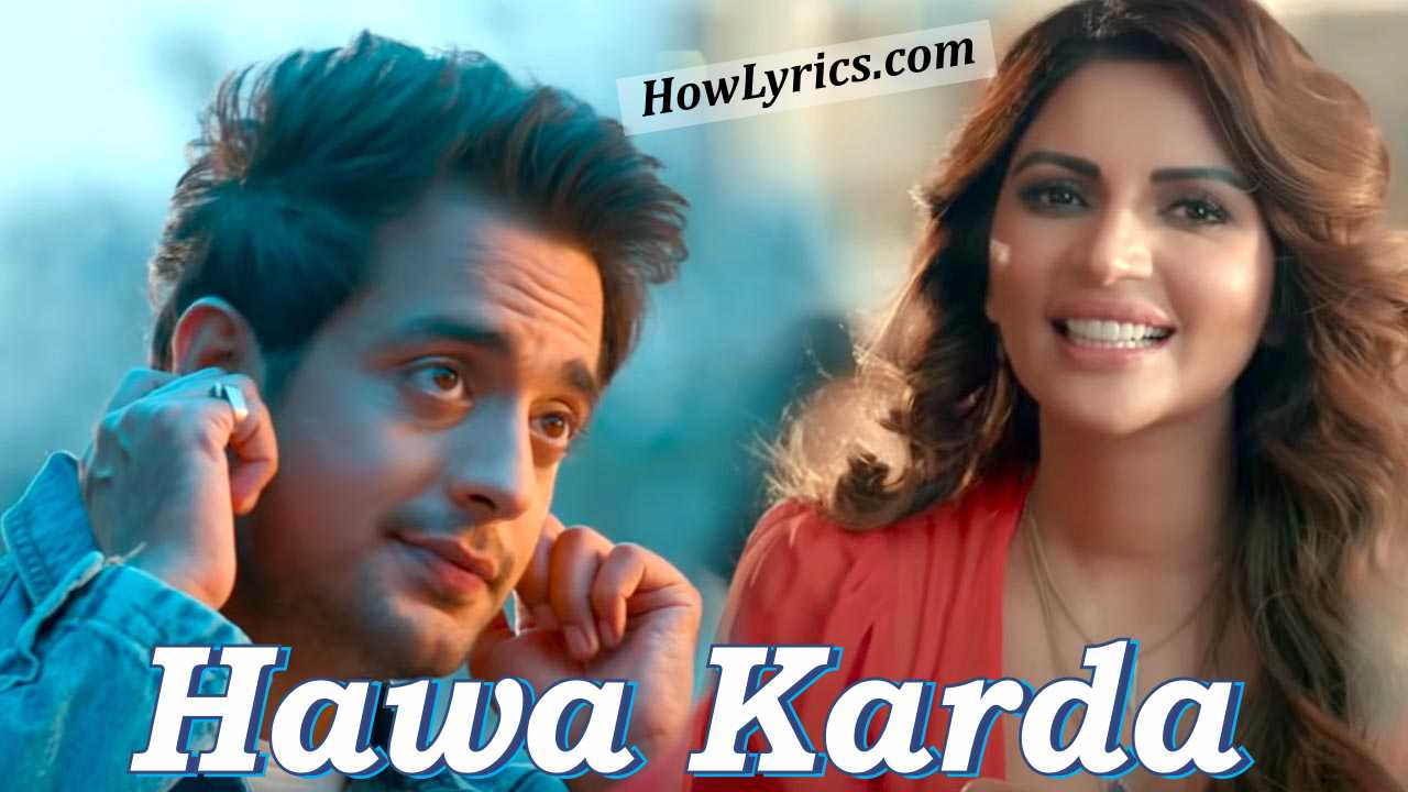 Hawa Karda Lyrics By Afsana Khan | वे तू हवा करदा
