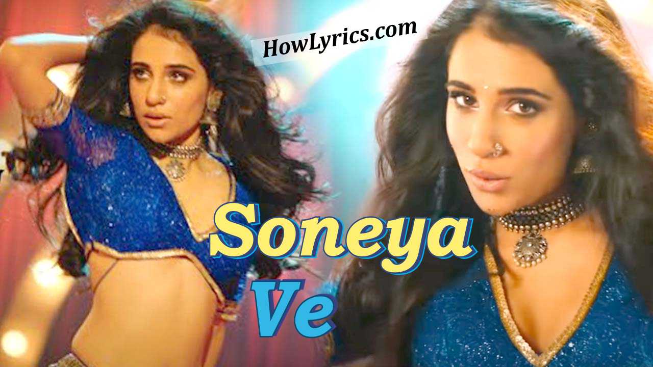 Soneya Ve Lyrics By Kanika Kapoor | चख ले सोणेया वे