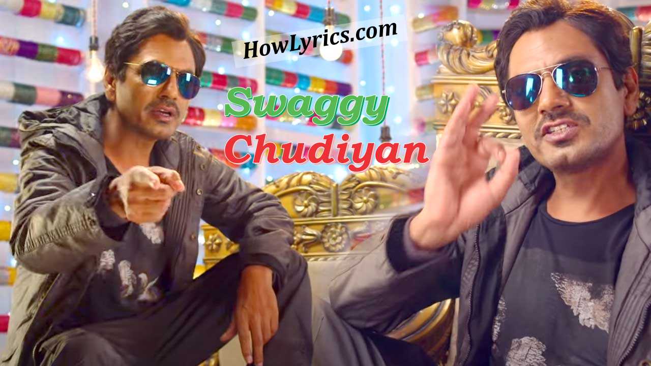 Swaggy Chudiyan Lyrics - Koi Jaane Na | स्वेगी स्वेगी चूड़ियां