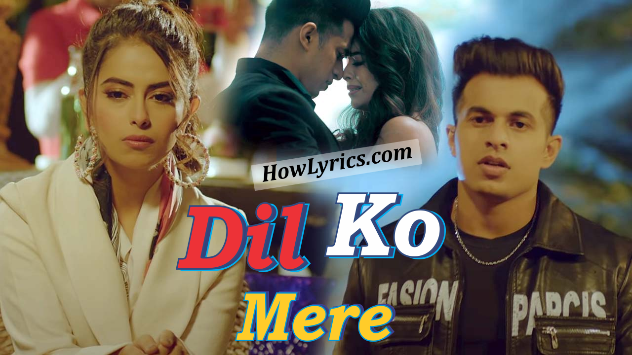 Dil Ko Mere Lyrics By Rahul Jain | दिल को मेरे दुखाने से पहले