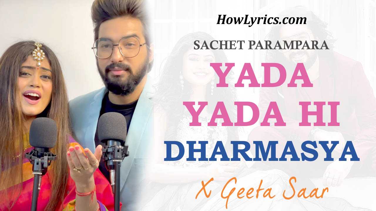 Gita Saar X Yada Yada Hi Dharmasya Lyrics-Sachet Parampara