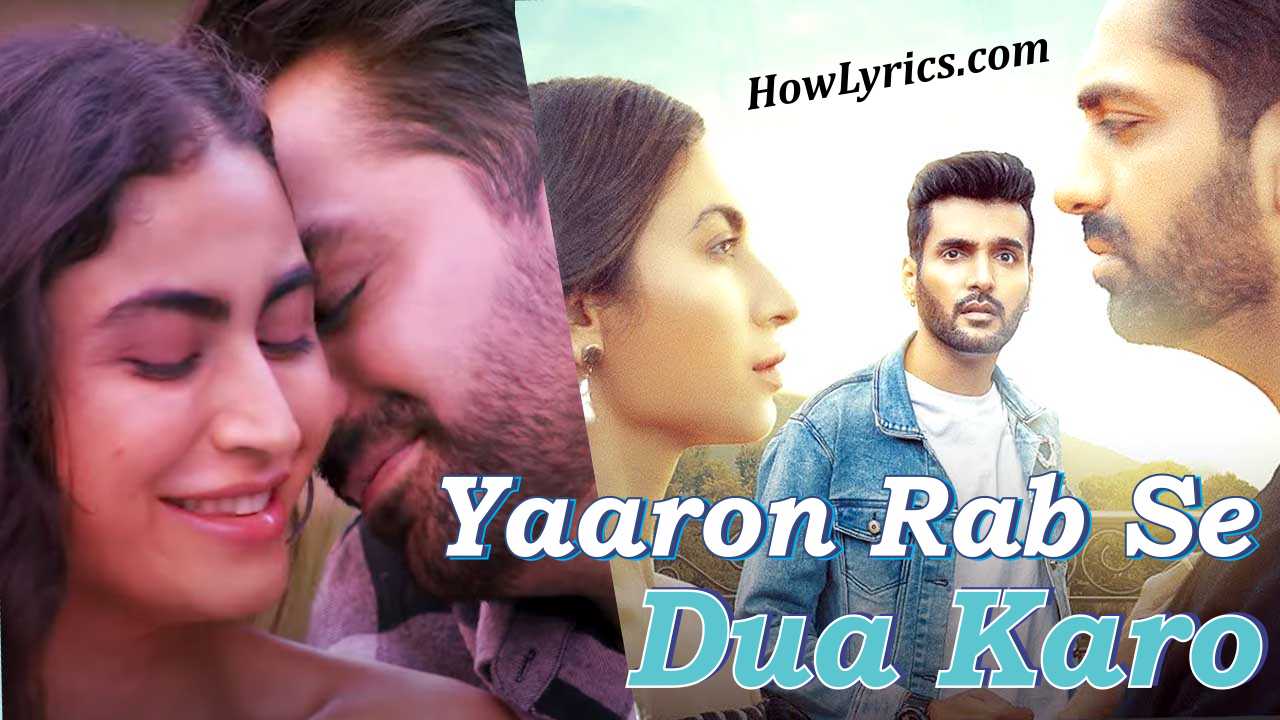 Yaaron Rab Se Dua Karo Lyrics - Akhil Sachdeva | यारों रब से दुआ करो