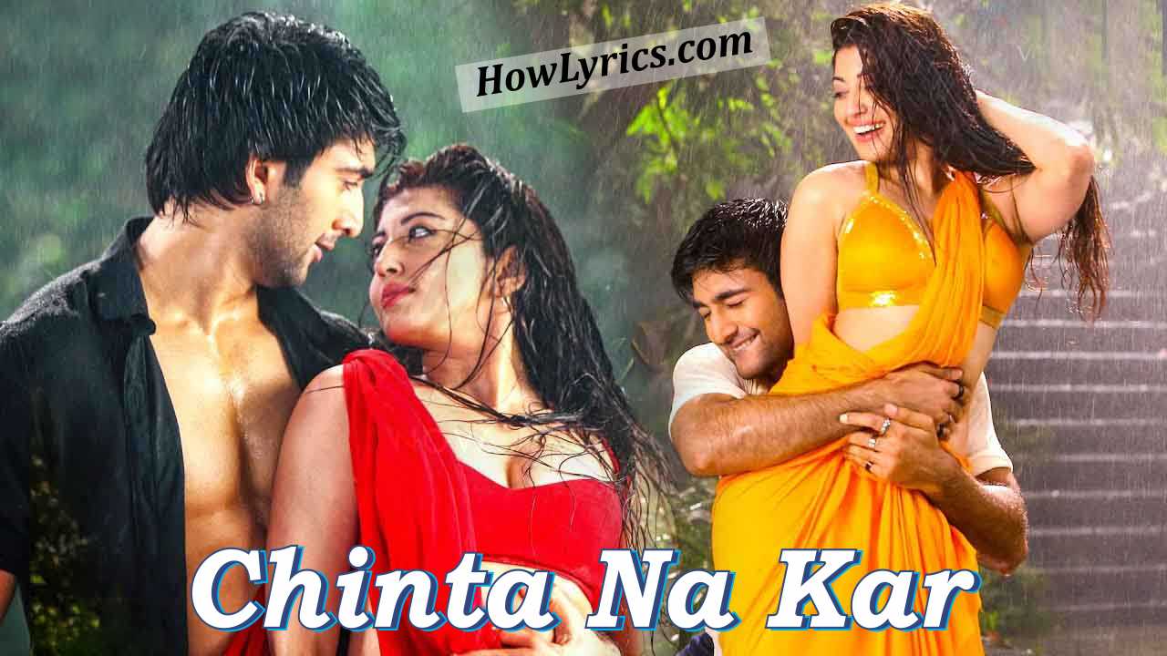 Chinta Na Kar Lyrics in Hindi - Hungama 2 | चिंता ना कर