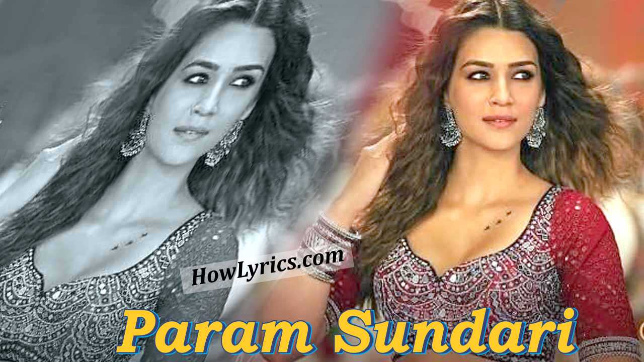 Param Sundari Lyrics By Shreya Ghoshal – Mimi | परम सुंदरी