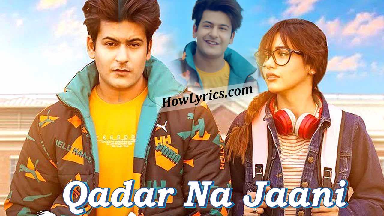 Qadar Na Jaani Lyrics By Sonu Kakkar | क़दर ना जानी