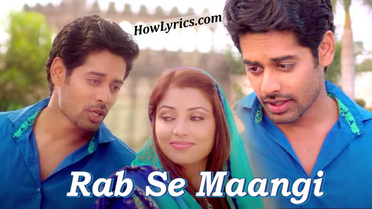 Rab Se Maangi Lyrics By Javed Ali & Palak Muchhal | रब से मांगी