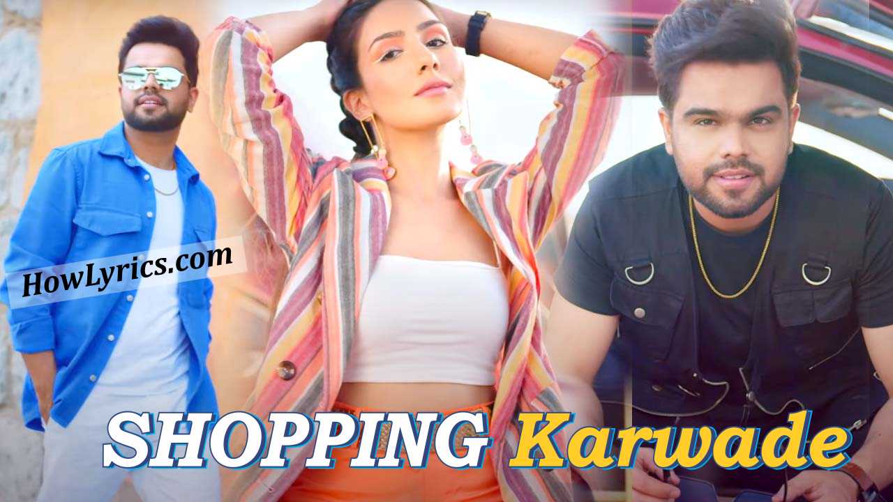 Shopping Karwade Lyrics by Akhil | शॉपिंग करवादे वे माहिया