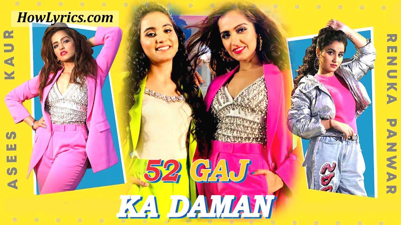 52 Gaj Ka Daman Hindi Lyrics - Asees Kaur & Renuka Panwar