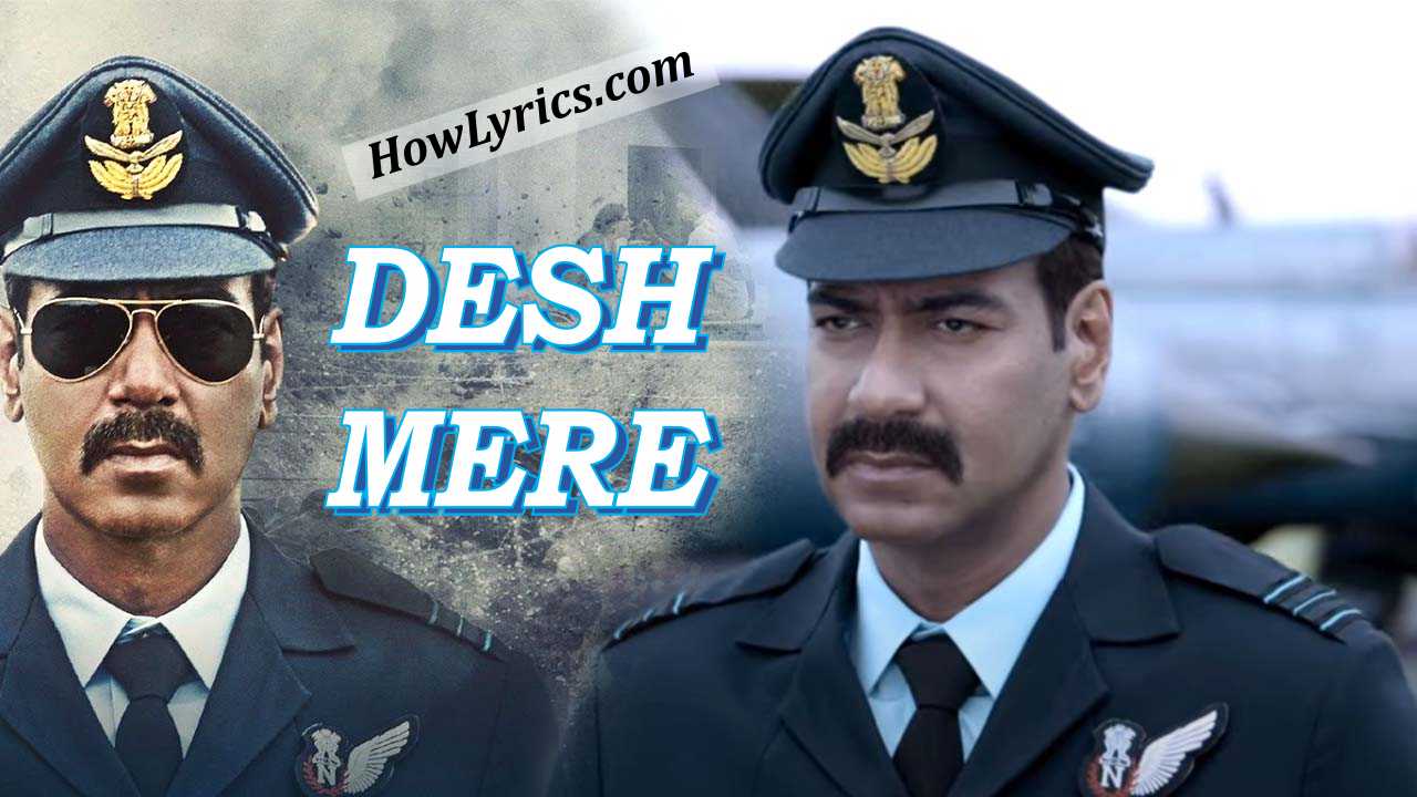 Desh Mere Lyrics by Arijit Singh – Bhuj | देश मेरे