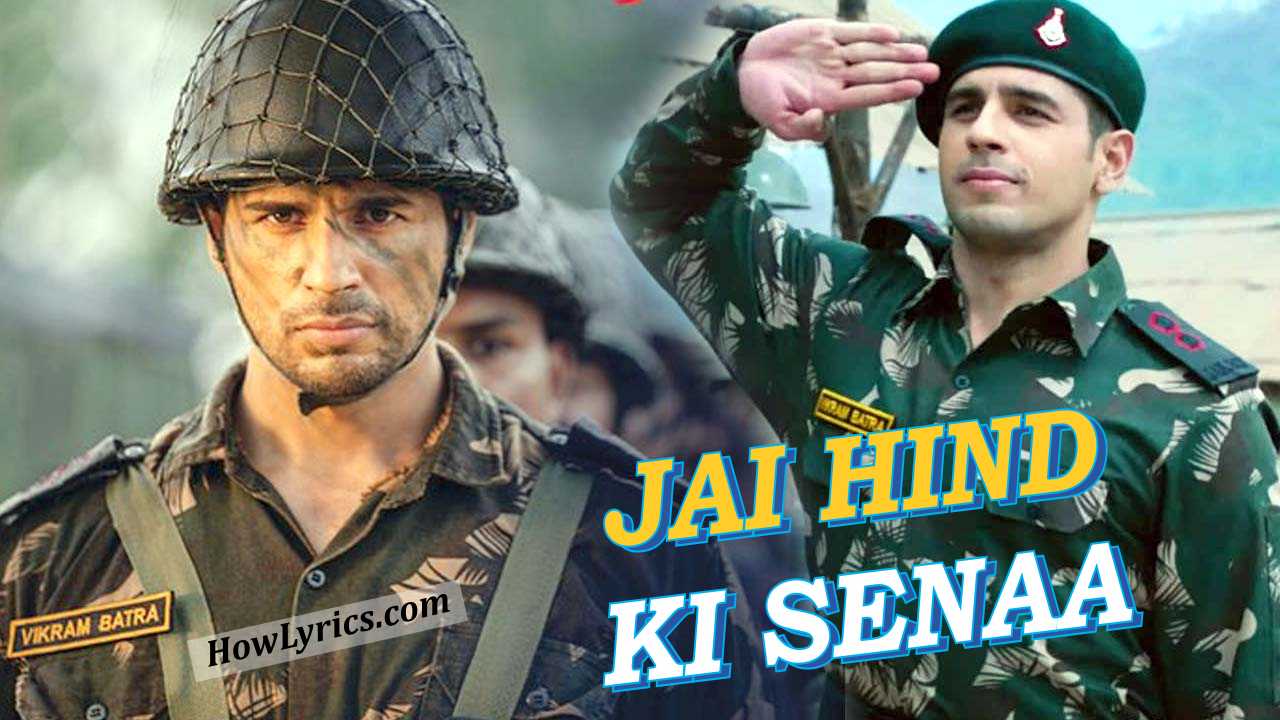 Jai Hind Ki Senaa Lyrics In Hindi – Shershaah | जय हिन्द की सेना