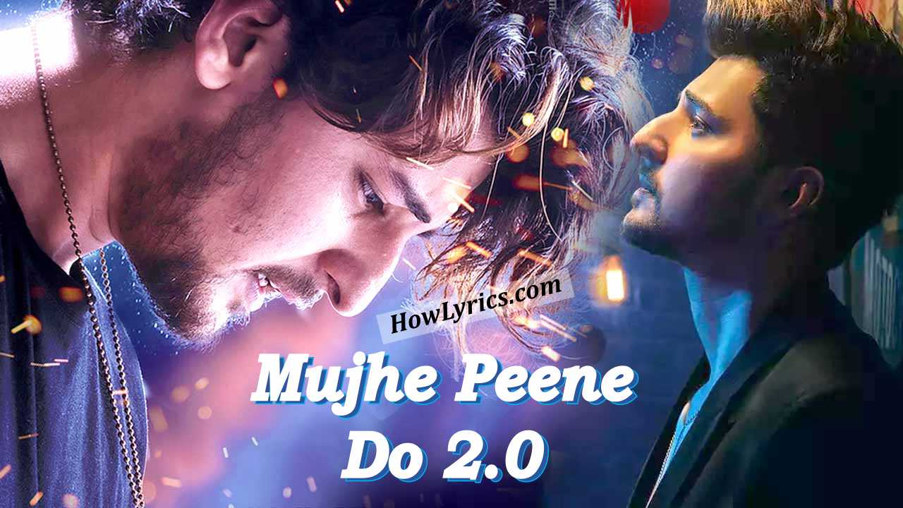 Mujhe Peene Do 2.0 Lyrics – Darshan Raval | मुझे पीने दो