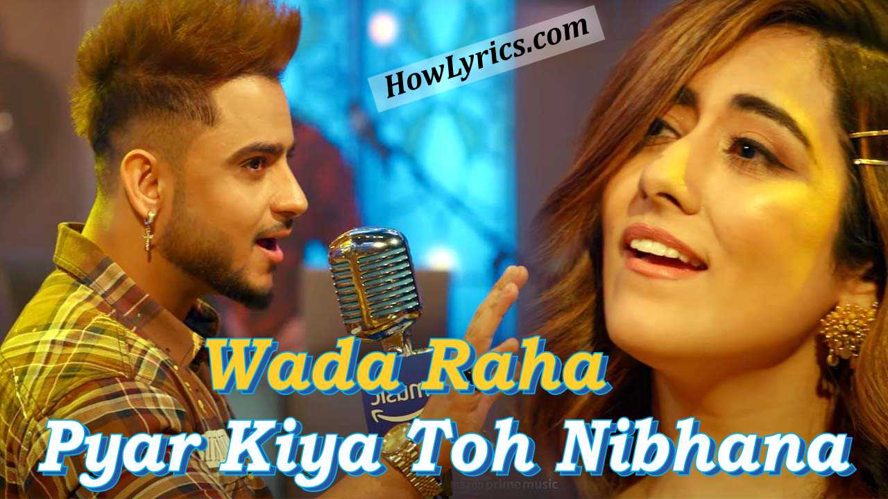 Pyar Kiya Toh Nibhana Wada Raha Lyrics - Jonita & Millind