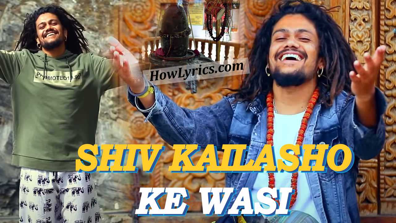 Shiv Kailasho Ke Wasi Lyrics by Hansraj Raghuwanshi