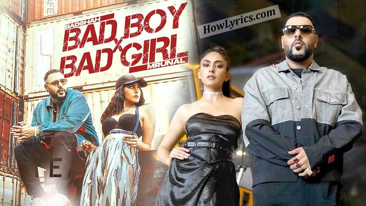 Bad Boy x Bad Girl Lyrics in Hindi – Badshah & Nikhita Gandhi.