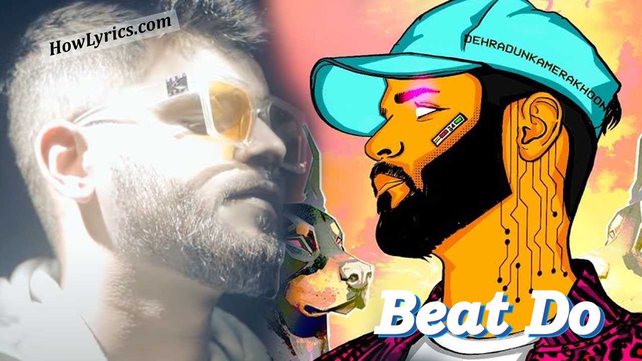 हमको बीट दो Beat Do Lyrics in Hindi – Karma & Deep Kalsi