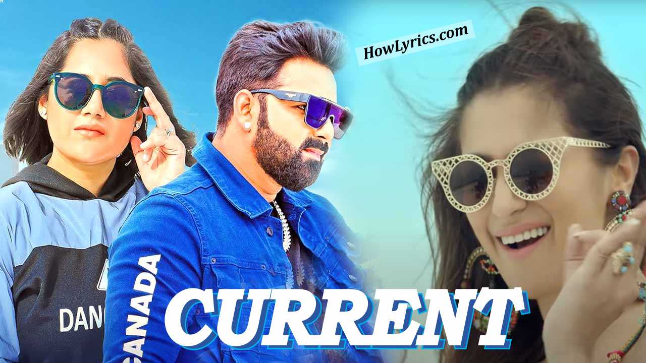 करंट Current Lyrics in Hindi – Pawan Singh & Payal Dev