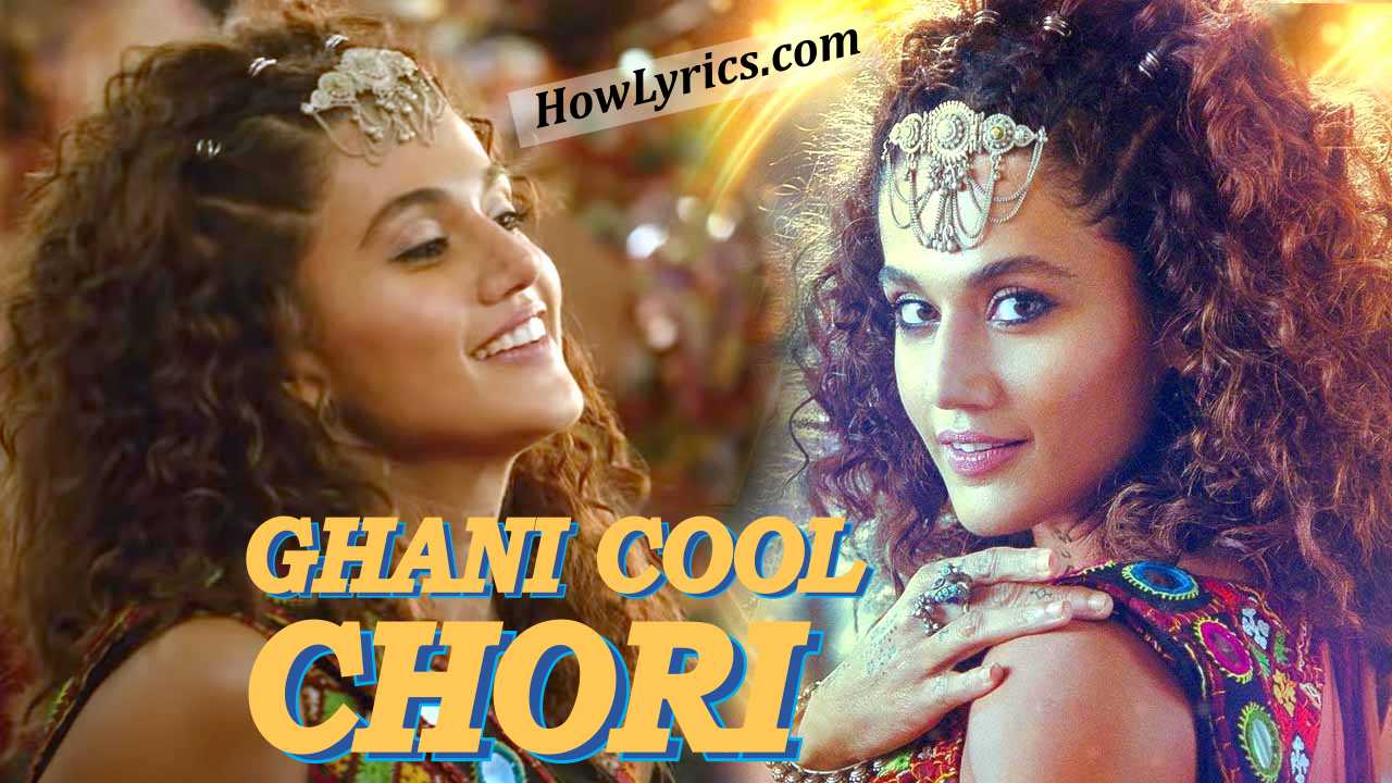 घनी कूल छोरी Ghani Cool Chori Lyrics in Hindi – Taapsee Pannu