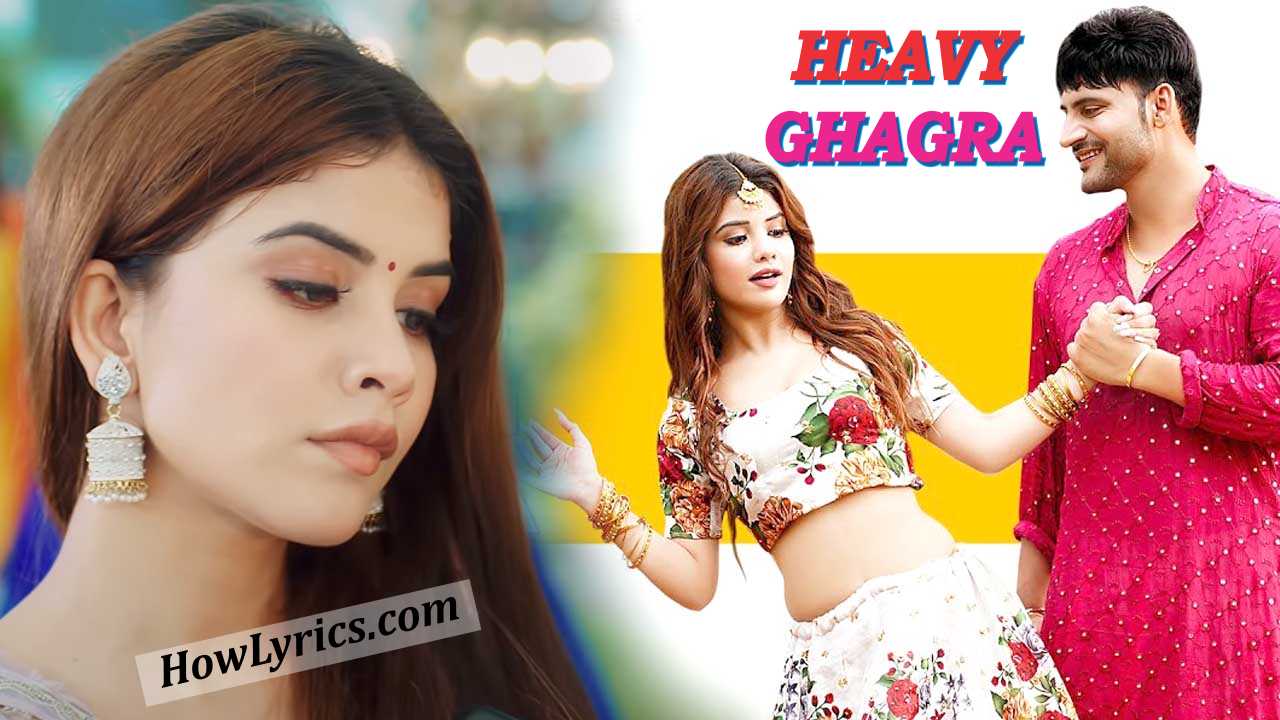 हैवी घाघरा Heavy Ghagra Lyrics – Sandeep Surila & Ajay Hooda