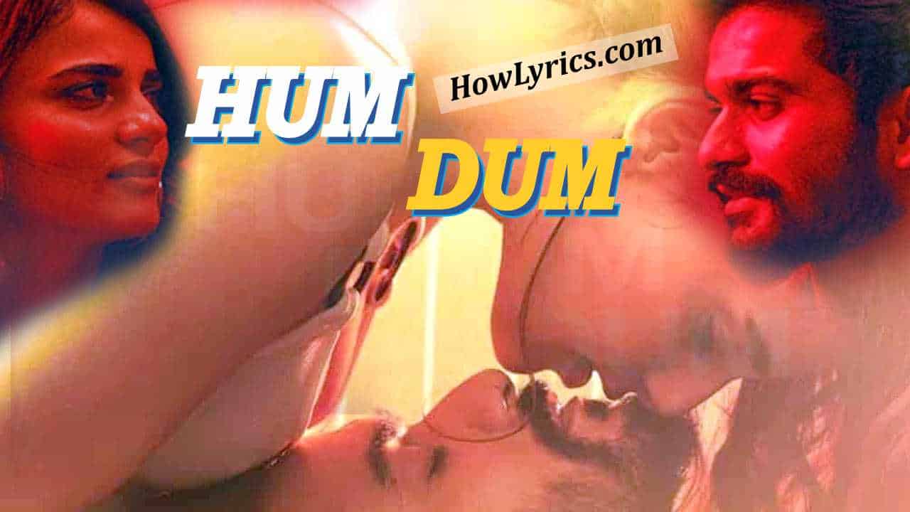 हम दम Hum Dum Lyrics in Hindi by Ankit Tiwari – Shiddat
