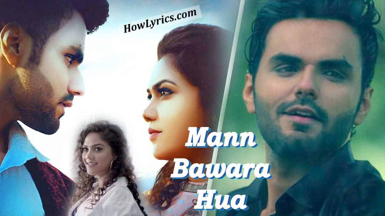 मन बावरा Mann Bawara Hua Lyrics in Hindi - Altaaf Sayyed