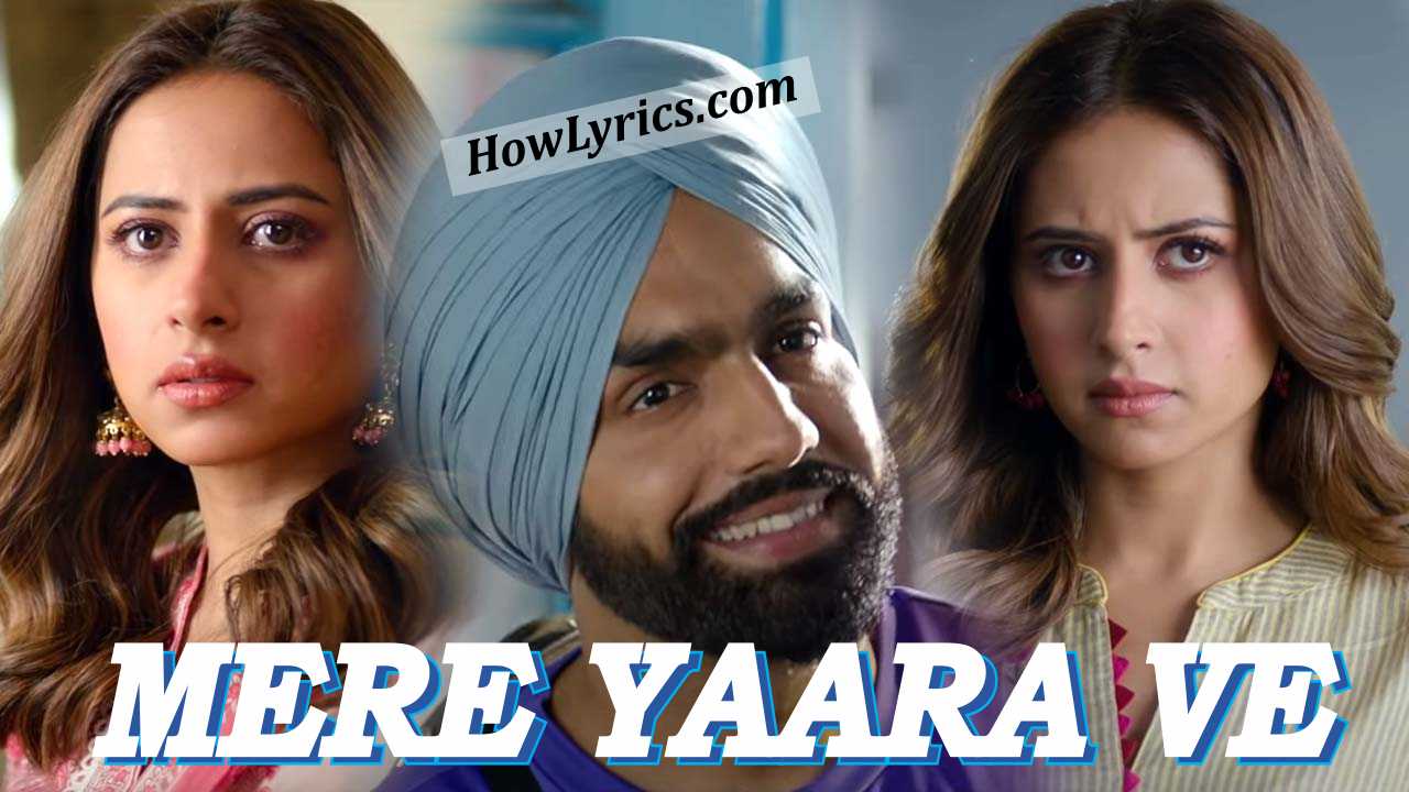 मेरे यारा वे Mere Yaara Ve Lyrics in Hindi by B Praak - Qismat 2