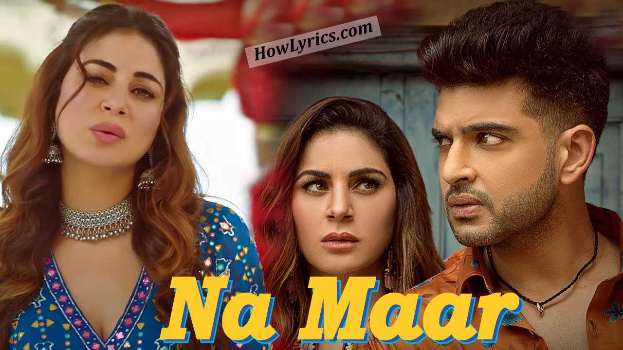 ना मार Na Maar Lyrics in Hindi - Afsana Khan & Vipul Kapoor