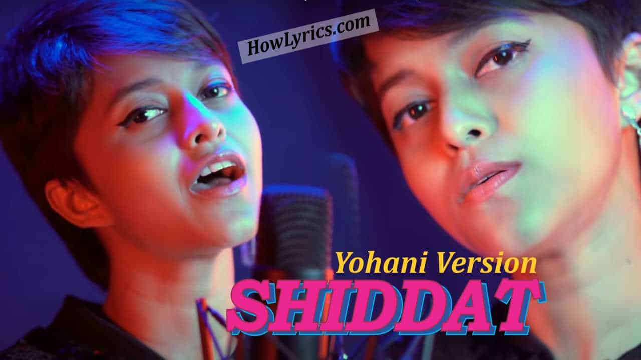 शिद्दत Shiddat Title Track Lyrics in Hindi – Yohani Version
