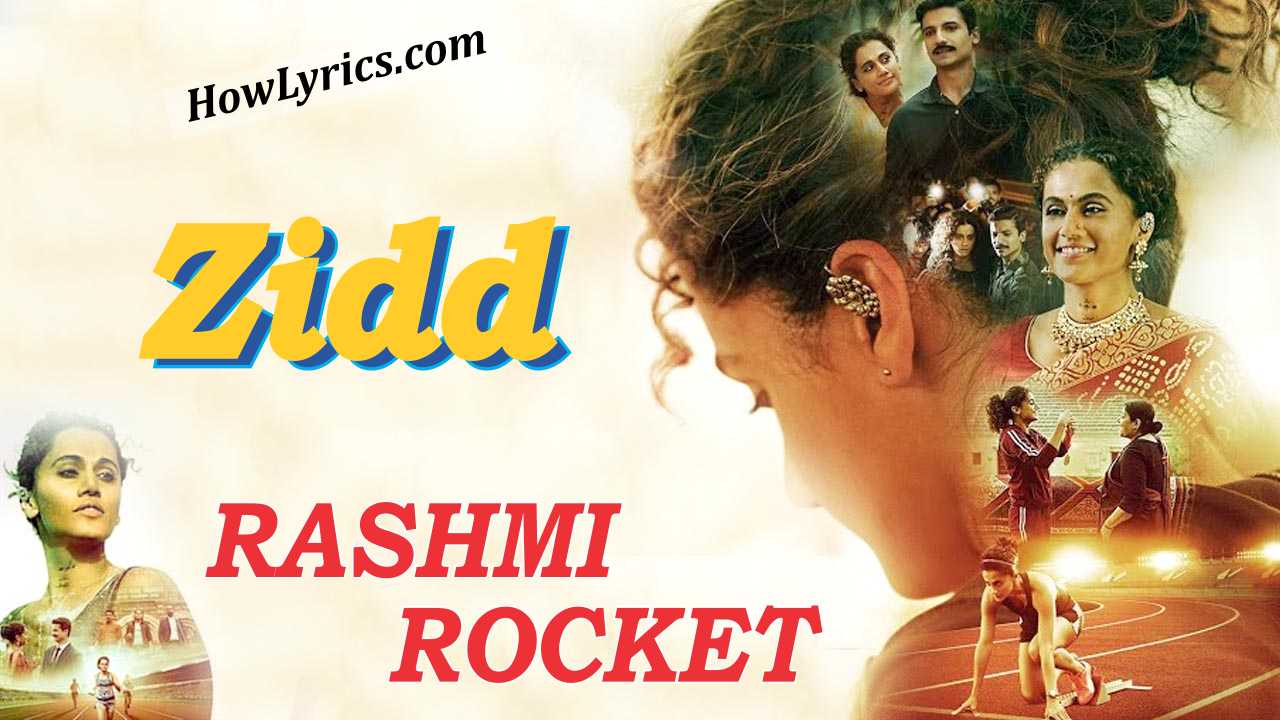 ज़िद्द Zidd Lyrics in Hindi by Nikhita Gandhi – Rashmi Rocket